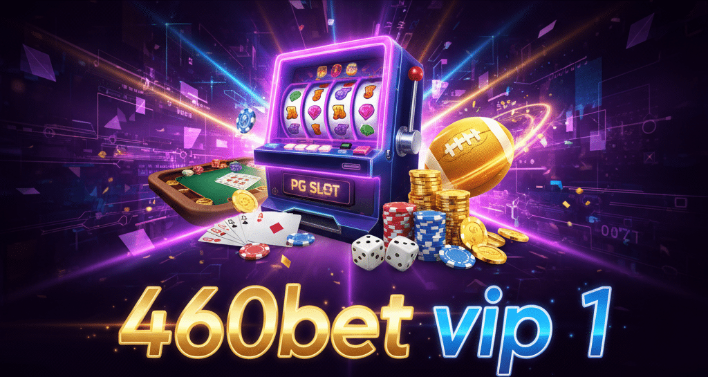 460bet vip 1